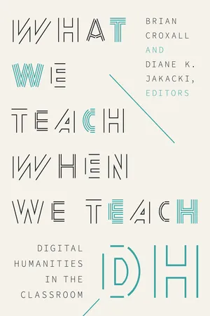 What We Teach When We Teach DH