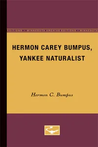 Hermon Carey Bumpus, Yankee Naturalist_cover