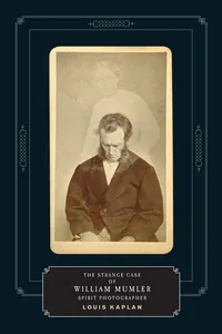 The Strange Case of William Mumler, Spirit Photographer_cover