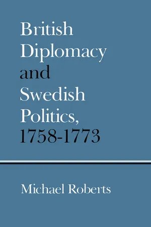 British Diplomacy and Swedish Politics, 1758-1773