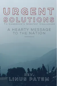 Urgent Solutions To Cameroon’s Greatest Challenges_cover