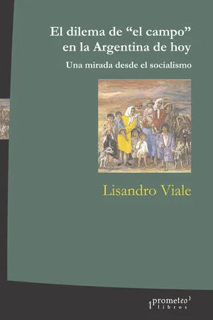 El dilema de “el campo” en la Argentina de hoy
