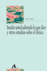 Insulte usted sabiendo lo que dice y otros estudios léxicos_cover