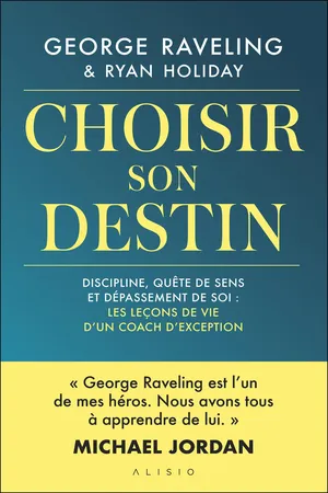 Choisir son destin : Les leçons de vie d’un coach d'exception