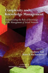 Complexity and Knowledge Management Understanding the Role of Knowledge in the Management of Social Networks_cover