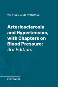 Arteriosclerosis and Hypertension, with Chapters on Blood Pressure_cover