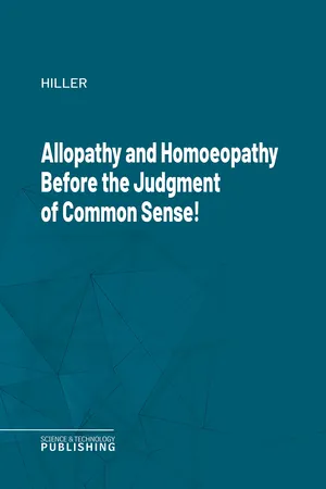 Allopathy and Homoeopathy Before the Judgment of Common Sense!