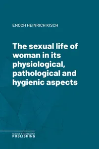 The sexual life of woman in its physiological, pathological and hygienic aspects_cover