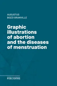 Graphic illustrations of abortion and the diseases of menstruation_cover