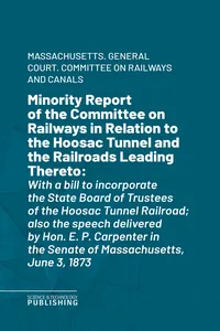 Minority Report of the Committee on Railways in Relation to the Hoosac Tunnel and the Railroads Leading Thereto_cover