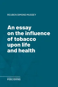 An essay on the influence of tobacco upon life and health_cover