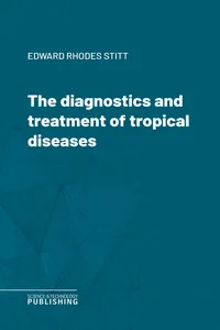 The diagnostics and treatment of tropical diseases_cover