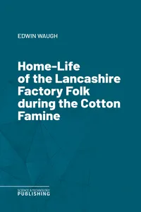 Home-Life of the Lancashire Factory Folk during the Cotton Famine_cover