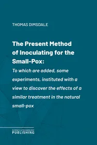 The Present Method of Inoculating for the Small-Pox_cover
