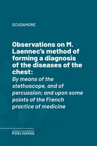 Observations on M. Laennec's method of forming a diagnosis of the diseases of the chest_cover