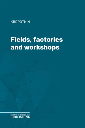 Fields, factories and workshops
