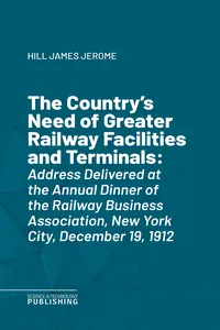The Country's Need of Greater Railway Facilities and Terminals_cover