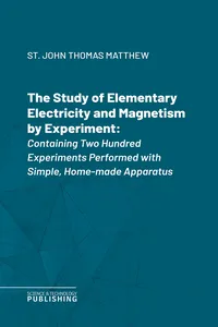 The Study of Elementary Electricity and Magnetism by Experiment_cover