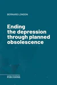Ending the depression through planned obsolescence_cover