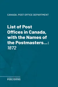 List of Post Offices in Canada, with the Names of the Postmasters ..._cover