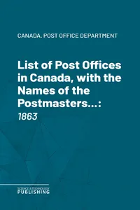 List of Post Offices in Canada, with the Names of the Postmasters ..._cover