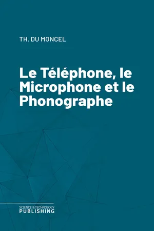 Le Téléphone, le Microphone et le Phonographe