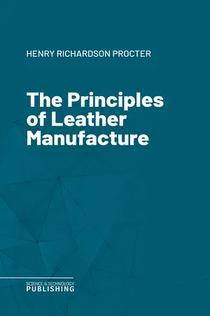 The Principles of Leather Manufacture