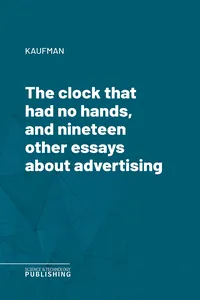 The clock that had no hands, and nineteen other essays about advertising_cover