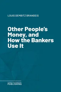 Other People's Money, and How the Bankers Use It_cover