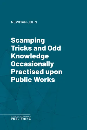Scamping Tricks and Odd Knowledge Occasionally Practised upon Public Works