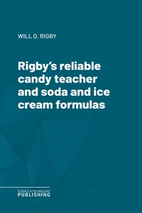 Rigby's reliable candy teacher and soda and ice cream formulas_cover