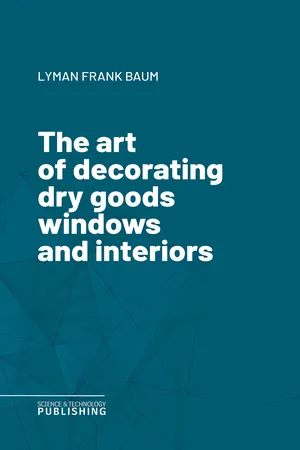The art of decorating dry goods windows and interiors