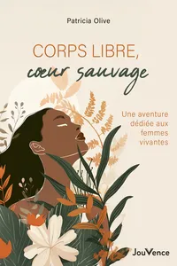 Corps libres, cœurs sauvages : Une aventure dédiée aux femmes vivantes_cover