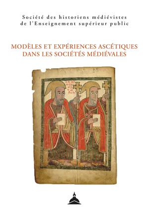 Modèles et expériences ascétiques dans les sociétés médiévales
