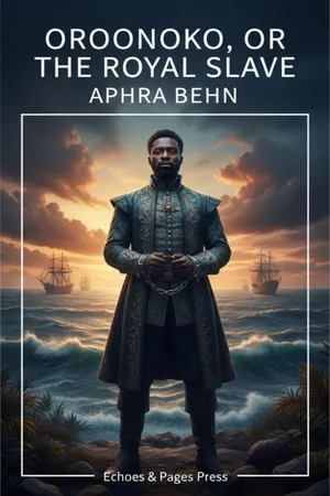 Oroonoko, or the Royal Slave
