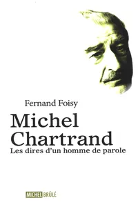 Michel Chartrand : Les dires d'un homme de parole_cover