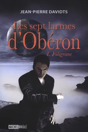 Les sept larmes d'Obéron 4 : Filigrane