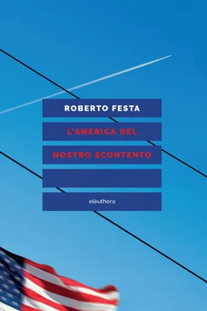 L'AMERICA DEL NOSTRO SCONTENTO