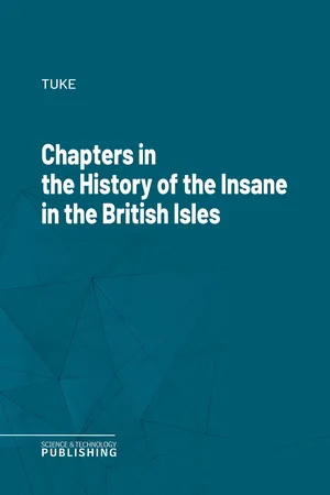 Chapters in the History of the Insane in the British Isles