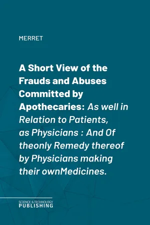A Short View of the Frauds and Abuses Committed by Apothecaries