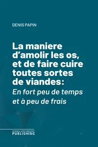La maniere d'amolir les os, et de faire cuire toutes sortes de viandes_cover