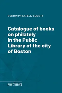 Catalogue of books on philately in the Public Library of the city of Boston_cover