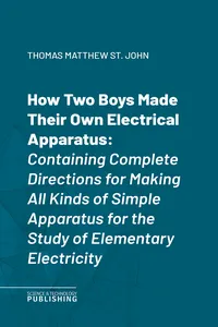 How Two Boys Made Their Own Electrical Apparatus_cover