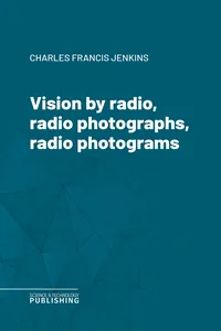 Vision by radio, radio photographs, radio photograms_cover