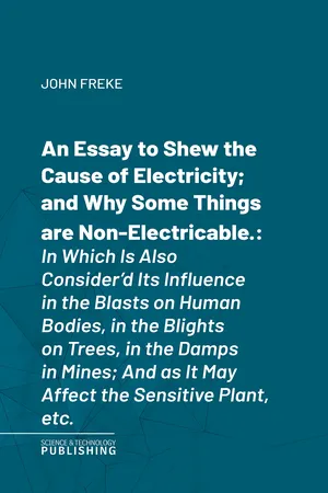 An Essay to Shew the Cause of Electricity; and Why Some Things are Non-Electricable.