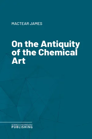 On the Antiquity of the Chemical Art