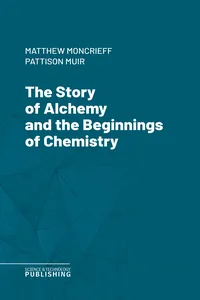 The Story of Alchemy and the Beginnings of Chemistry_cover