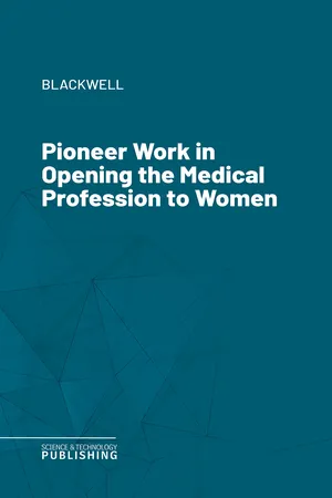 Pioneer Work in Opening the Medical Profession to Women