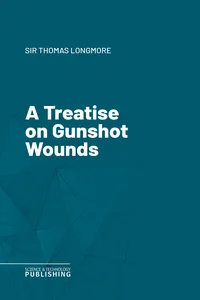 A Treatise on Gunshot Wounds