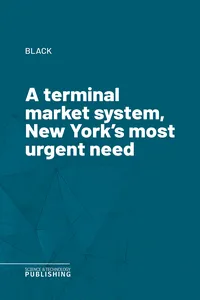 A terminal market system, New York's most urgent need
